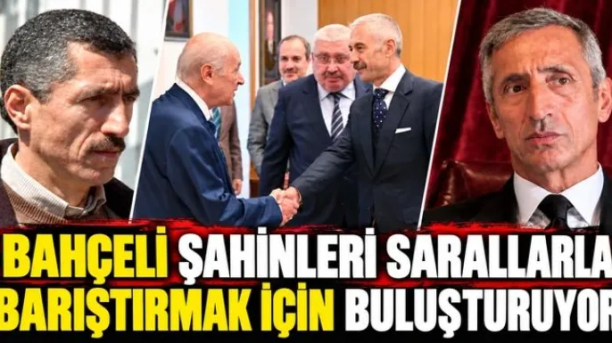 Bahçeli, Şahinler ile Sarallar’ı barış için bir araya getirecek