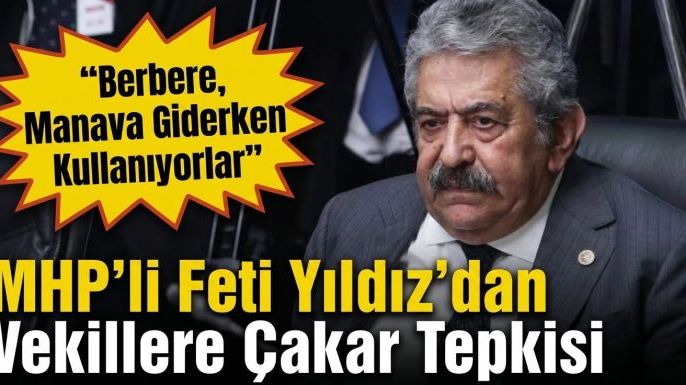 MHP'li Feti Yıldız'dan Vekillere Çakar Tepkisi: "Berbere, Manava Giderken Kullanıyorlar"