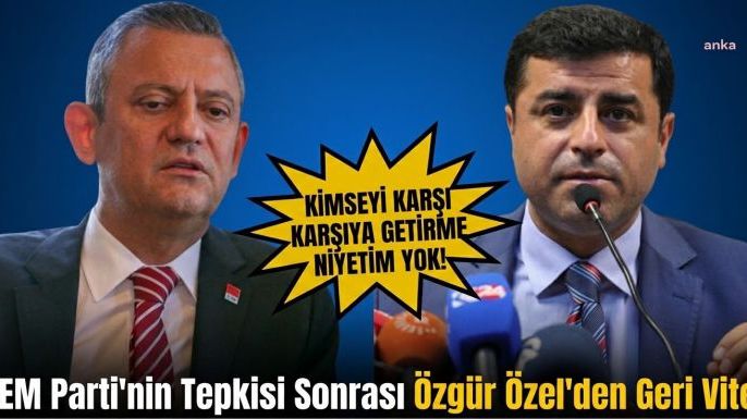 Özgür Özel'den DEM Parti'nin Tepkisi Sonrası Öcalan ve Demirtaş Açıklaması!