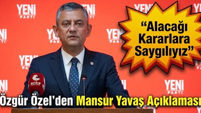 Özgür Özel'den Mansur Yavaş Açıklaması: "Alacağı Kararlara Saygılıyız"