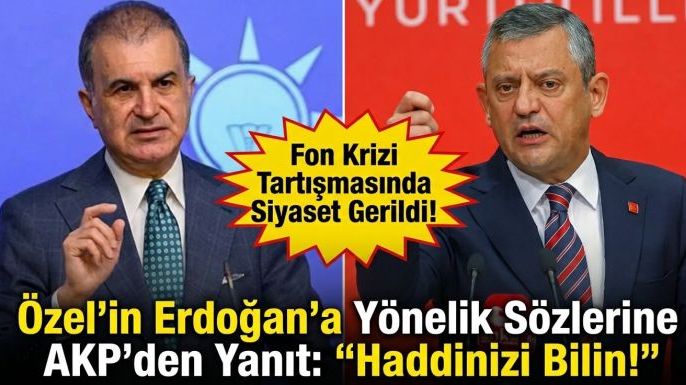 Özgür Özel'in Erdoğan'a Yönelik Sözlerine AKP'den Yanıt: "Haddinizi Bilin!"