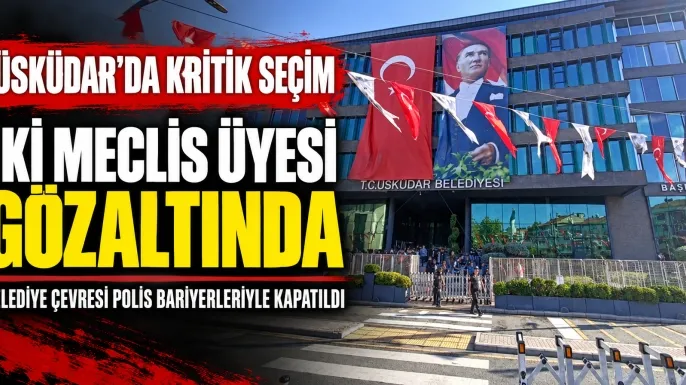 Üsküdar Belediyesi'nde başkan vekilliği seçimi için polis önlemleri