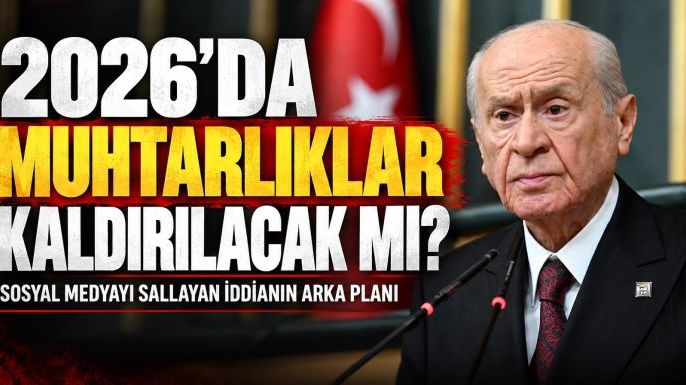 2026'da Muhtarlıklar Kaldırılacak mı? Sosyal Medyayı Sallayan İddianın Arka Planı