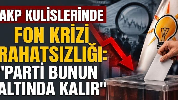AKP Kulislerinde Fon Krizi Rahatsızlığı: "Parti Bunun Altında Kalır"
