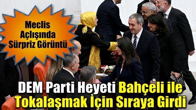 DEM Parti Heyeti Bahçeli ile Tokalaşmak İçin Sıraya Girdi