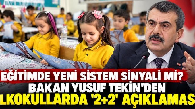 Eğitimde Yeni Sistem Sinyali mi? Bakan Yusuf Tekin’den İlkokullarda '2+2' Açıklaması