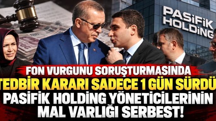 Fon Vurgunu Soruşturmasında Tedbir Kararı Sadece 1 Gün Sürdü: Pasifik Holding Yöneticilerinin Mal Varlığı Serbest!