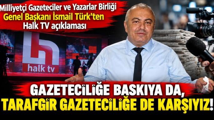 Halk TV Tartışmalarına MGYB Başkanı İsmail Türk'ten Açıklama: Gazeteciliğe Baskıya da, Tarafgir Gazeteciliğe de Karşıyız!