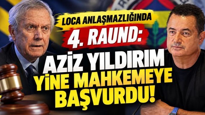 Loca Anlaşmazlığında 4. Raund: Aziz Yıldırım Yine Mahkemeye Başvurdu!