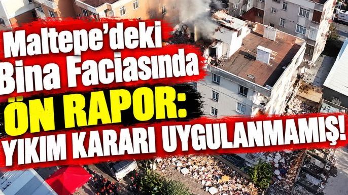 Maltepe'deki Bina Faciasında Ön Rapor: Yıkım Kararı Uygulanmamış!