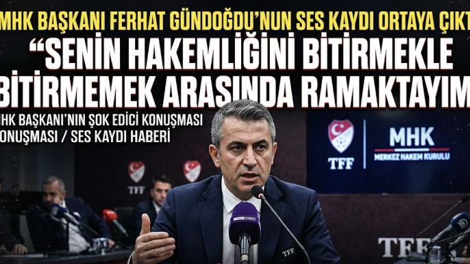 MHK Başkanı Ferhat Gündooğdu'nun Ses Kaydı Ortaya Çıktı