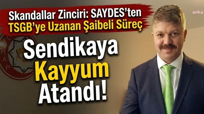 Skandallar Zinciri: SAYDES'ten TSGB'ye Uzanan Şaibeli Süreç