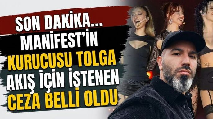 Son Dakika... Manifest’in Kurucusu Tolga Akış İçin İstenen Ceza Belli Oldu