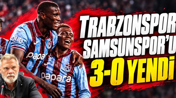 Trabzonspor, Samsunspor’u 3-0 mağlup etti