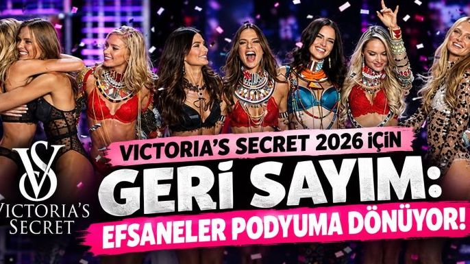 Victoria's Secret 2026 İçin Geri Sayım: Efsaneler Podyuma Dönüyor!