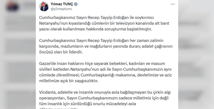 Adalet Bakanı Tunç: Erdoğan ve Netanyahu'nun kıyaslandığı alt yazı için soruşturma başlatıldı