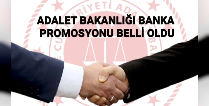 Adalet Bakanlığı promosyonu belli oldu: 99.500 TL