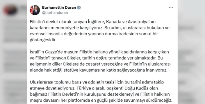 İletişim Başkanı Duran: İngiltere, Kanada ve Avustralya'nın Filistin kararı memnuniyetle karşılandı