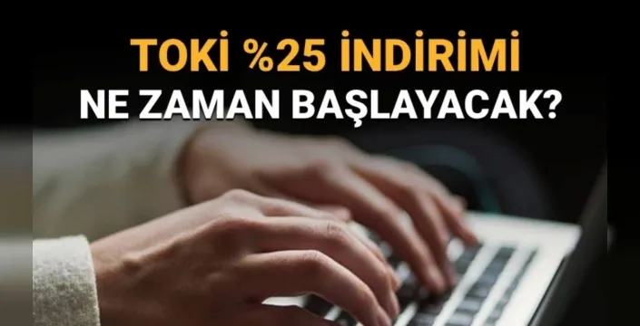 TOKİ'den yüzde 25 indirim kampanyası: Başvurular 22 Eylül - 17 Ekim 2025 tarihleri arasında
