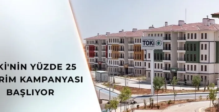 TOKİ'den yüzde 25 indirim kampanyası: Eylül'de başlıyor
