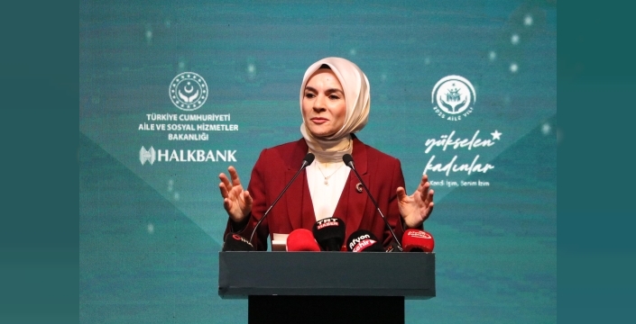 Aile ve Sosyal Hizmetler Bakanı Göktaş: Kadınlar iş dünyasında yenilikçi fikirleriyle dinamizm katıyor