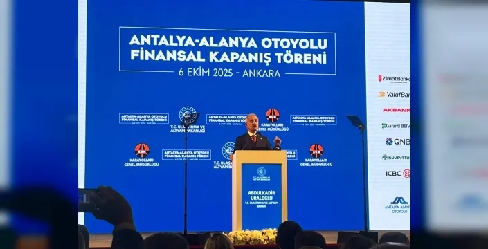 Antalya-Alanya Otoyolu'nun finansman kapanışı Ankara'da yapıldı