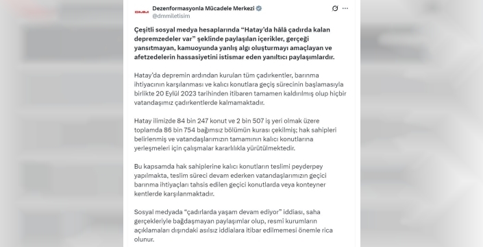 Dezenformasyonla Mücadele Merkezi: Hatay'da çadırda kimse kalmıyor