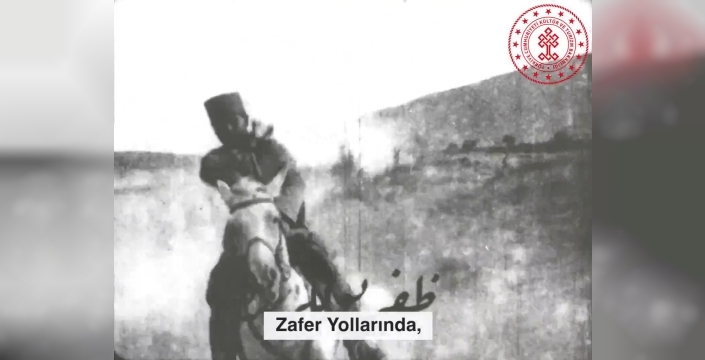 Kurtuluş Savaşı'nın kayıp filmi 'Zafer Yollarında' yeniden bulundu