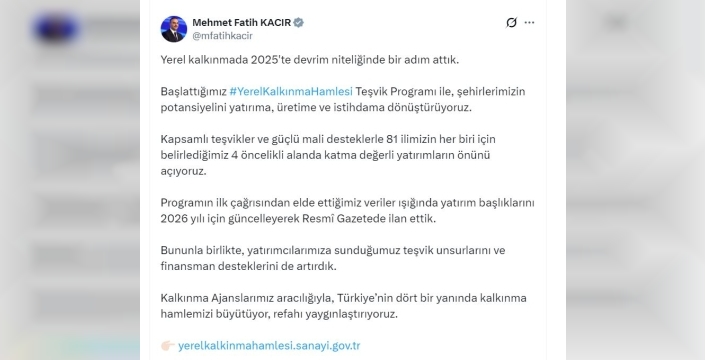Bakan Kacır'dan yerel kalkınma hamlesi: Teşvikler ve finansman destekleri artırıldı