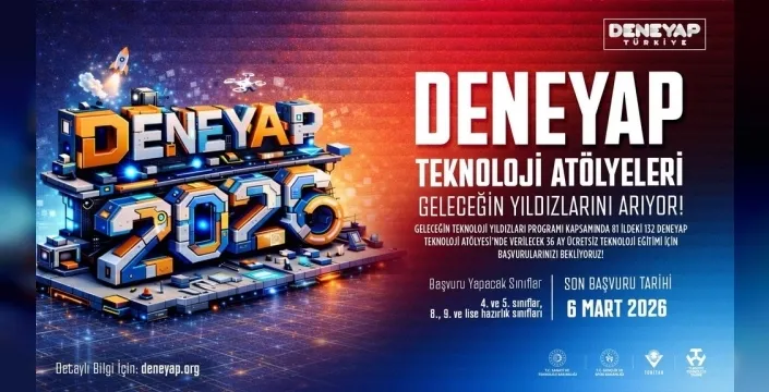 Geleceğin teknoloji yıldızları için DENEYAP sınavı başvuruları başladı