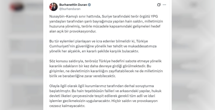 İletişim Başkanı Duran'dan sert uyarı: Bayrağımıza yapılan hain saldırı cezasız kalmayacak