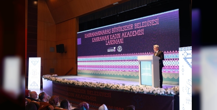 Kahramanmaraş’ta kadınların güçlenmesi için Kahraman Kadın Akademisi açıldı