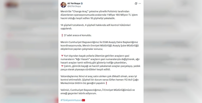 Mersin'de 'change araç' çetesine dev operasyon: 14 kişi tutuklandı!
