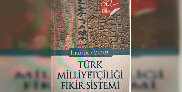 Türk Milliyetçiliğinin  Başucu Eseri 50. Yılında Raflarda!