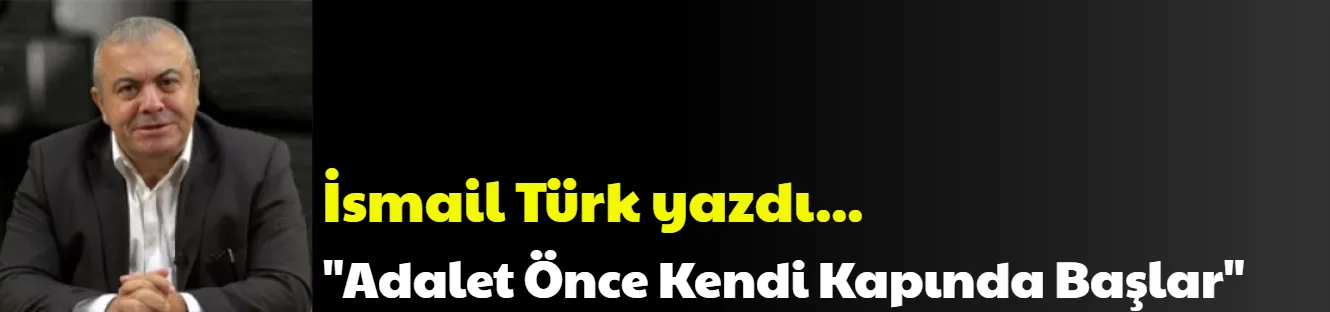 Adalet Önce Kendi Kapında Başlar