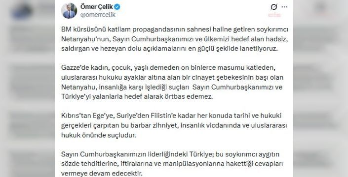 AK Parti Sözcüsü Çelik, Netanyahu'nun sözlerine tepki gösterdi