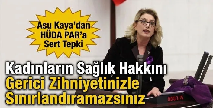 Asu Kaya'dan HÜDA PAR'a Sert Tepki: 