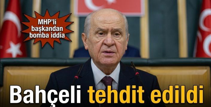 Bahçeli tehdit edildi! MHP’li başkandan bomba iddia