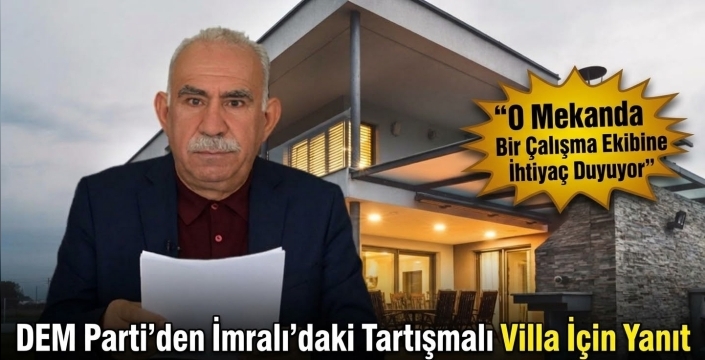 DEM Parti'den İmralı'daki Tartışmalı Villa İçin Açıklama