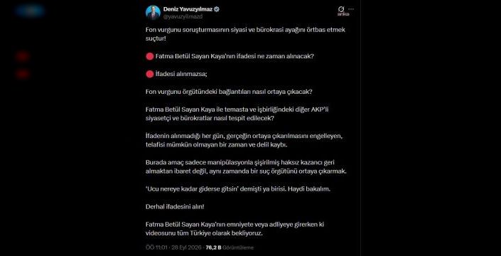 Deniz Yavuzyılmaz: Fatma Betül Sayan Kaya'nın ifadesi ne zaman alınacak?