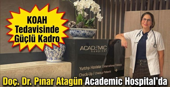 Doç. Dr. Pınar Atagün Academic Hospital'da: KOAH Tedavisinde Güçlü Kadro
