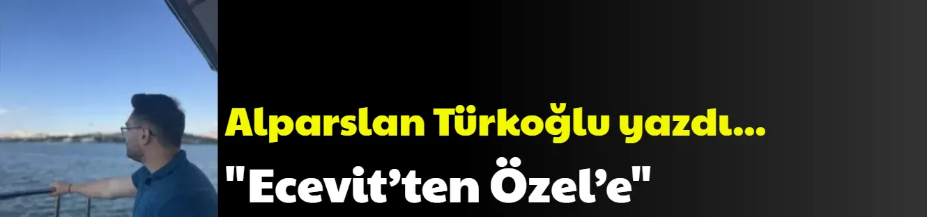 Ecevit’ten Özel’e