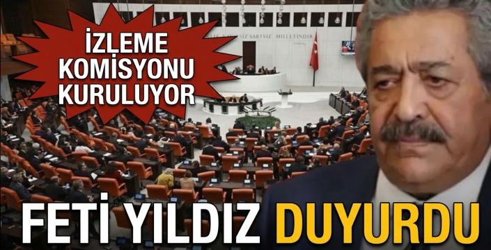Feti Yıldız duyurdu! İzleme Komisyonu kuruluyor