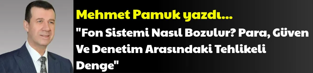 Fon Sistemi Nasıl Bozulur? Para, Güven Ve Denetim Arasındaki Tehlikeli Denge