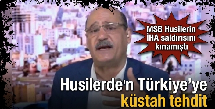 Husilerden Türkiye'ye küstah tehdit! MSB Husilerin İHA saldırısını kınamıştı