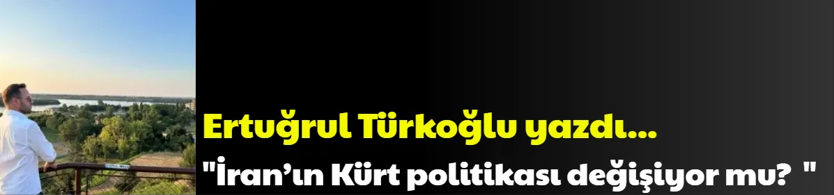 İran’ın Kürt politikası değişiyor mu?