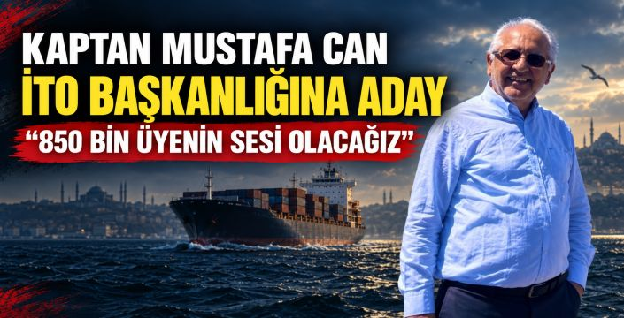 Kaptan Mustafa Can’ın Yeni Rotası İTO Başkanlığı