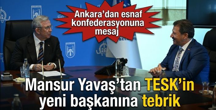 Mansur Yavaş’tan TESK’in yeni başkanına tebrik