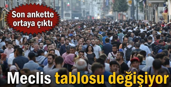 Meclis tablosu değişiyor! Son ankette ortaya çıktı