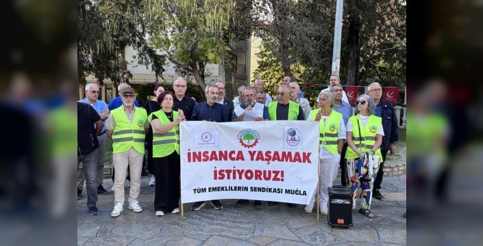 Muğla'da emekliler seyyanen zam talebiyle eylem yaptı